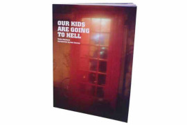 "Our Kids Are Going to Hell" (c) Robin Maddock, dzięki uprzejmości Trolley Books