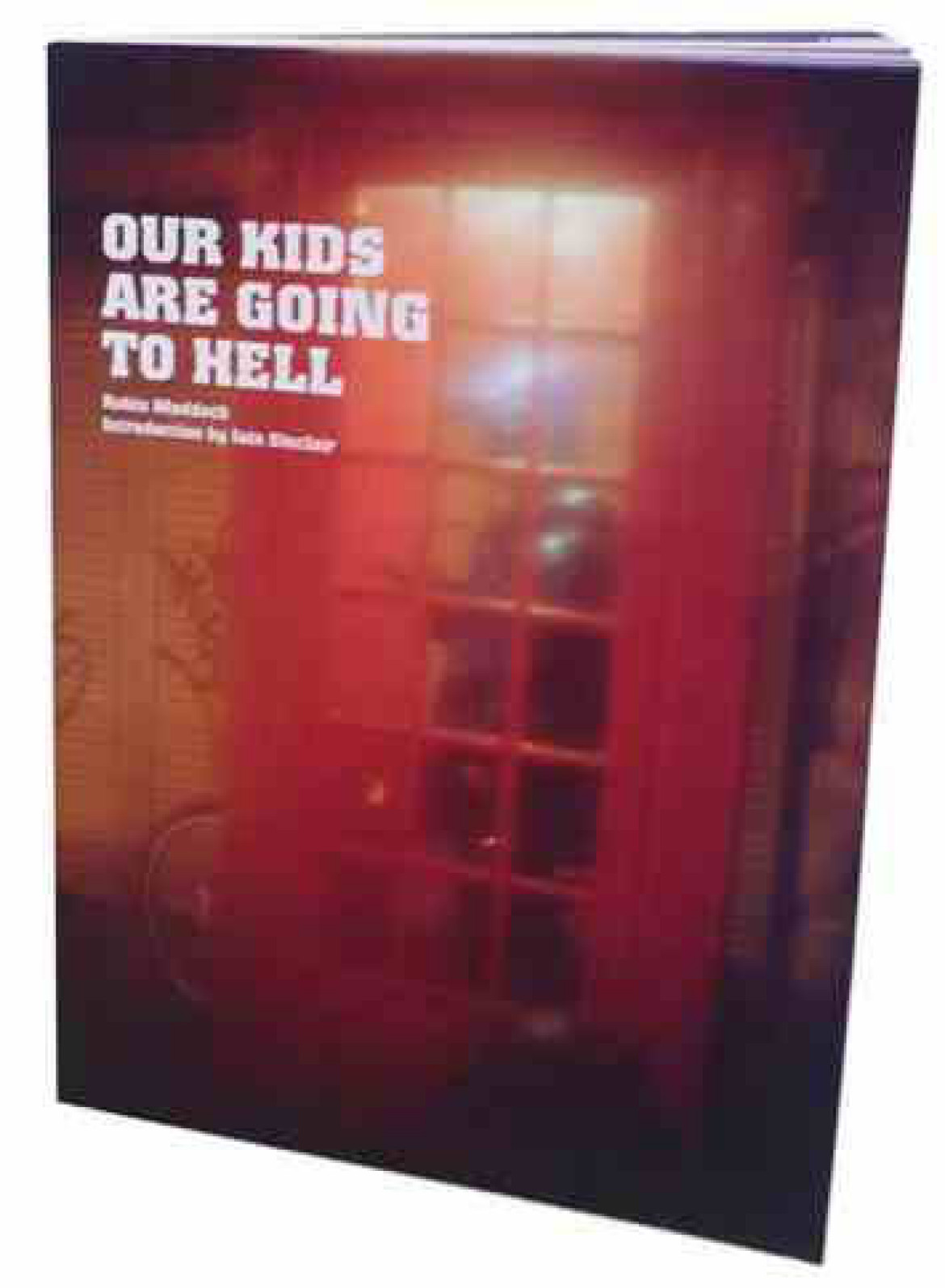"Our Kids Are Going to Hell" (c) Robin Maddock, dzięki uprzejmości Trolley Books