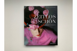 Nathalie Herschdorfer, "Zeitlos schön: 100 Jahre Modefotografie"