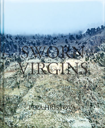 Pepa Hristova "Sworn Virgins" - recenzja