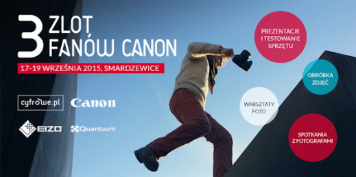3. Zlot Fanów Canon – wydarzenie, na którym nie może Cię zabraknąć!