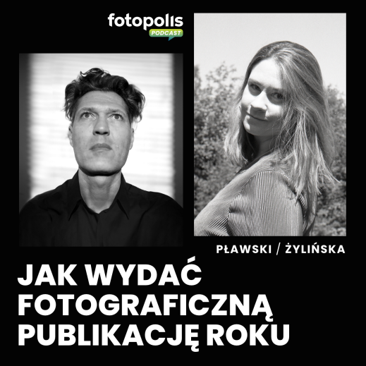 Jak wydać fotograficzną książkę roku? Aleksandra Żalińska i Artur Pławski, laureaci FPR 2023 (PODCAST)