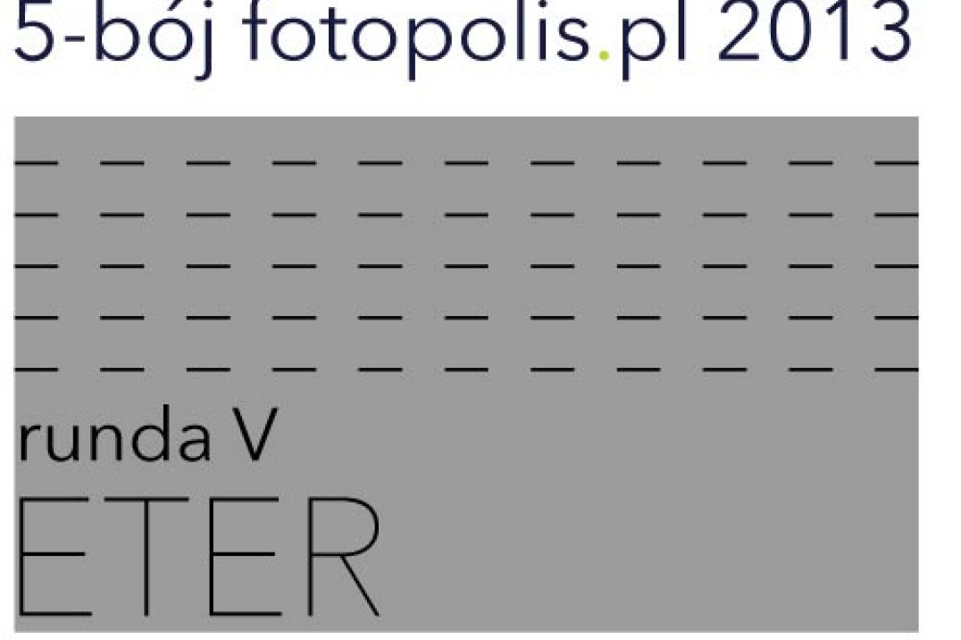 5-bój fotopolis.pl 2013 rozstrzygnięty!