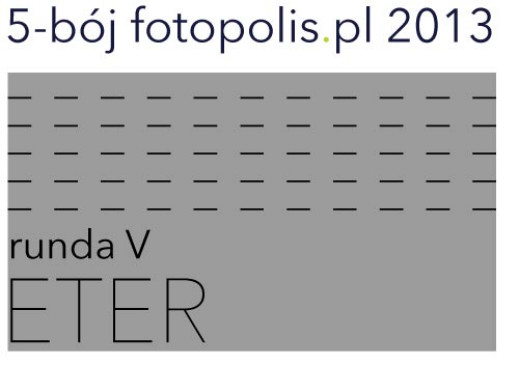 5-bój fotopolis.pl 2013 rozstrzygnięty!