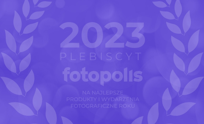  Plebiscyt Fotopolis 2023 - wybierz z nami najlepsze produkty i wydarzenia fotograficzne roku