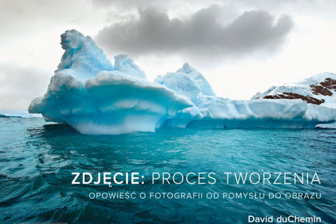 "Zdjęcie: proces tworzenia. Opowieść o fotografii od pomysłu do obrazu" - premiera poradnika