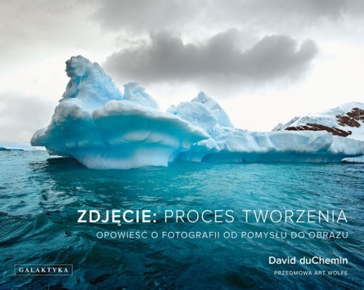 "Zdjęcie: proces tworzenia. Opowieść o fotografii od pomysłu do obrazu" - premiera poradnika