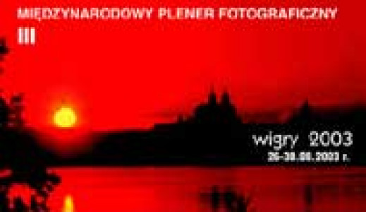 III Międzynarodowy Plener Fotograficzny "Wigry 2003"