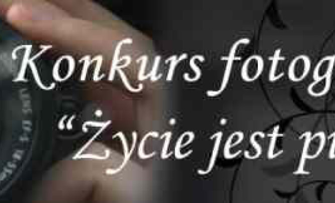  Konkurs "Życie jest piękne"