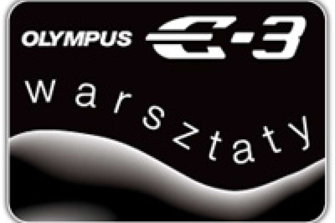 Warsztaty z Olympusem E-3 - kolejne terminy