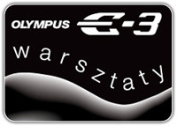 Warsztaty z Olympusem E-3 - kolejne terminy