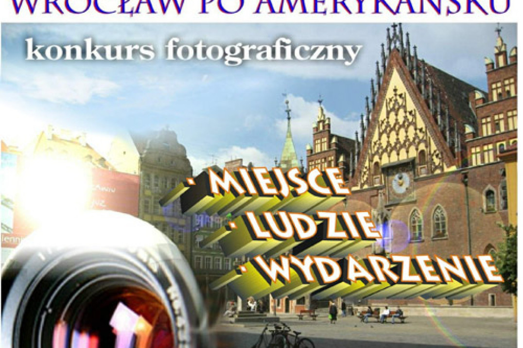 Konkurs fotograficzny "Wrocław po Amerykańsku"
