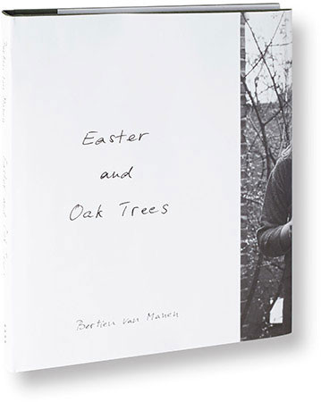 Bertien van Manen "Easter and Oak Trees" - recenzja