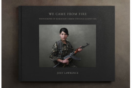 Joey L., We Came From Fire: Kurdistan's Armed Struggle Against ISIS, Book Photographer of the Year, Professional