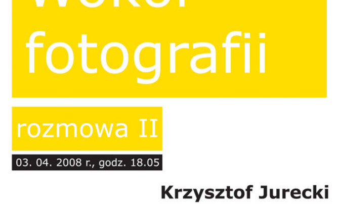 II Rozmowa z cyklu "Wokół fotografii" w Krakowie