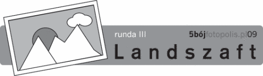 5-bój fotopolis.pl, runda III: Landszaft