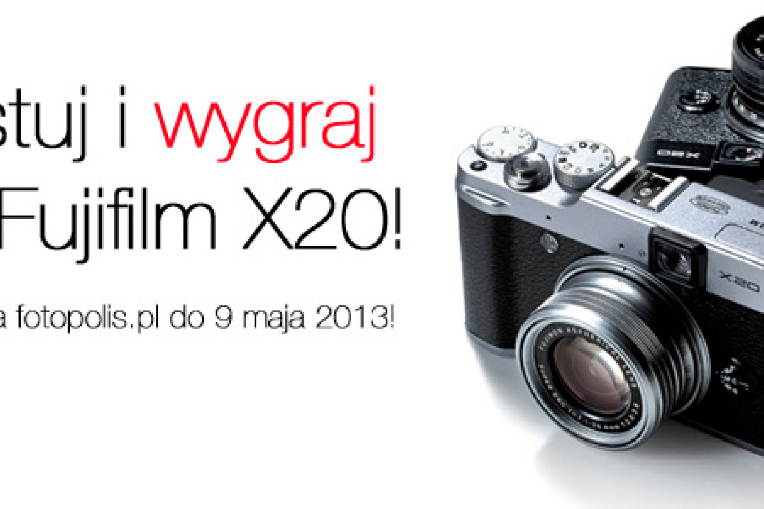 "Przetestuj i wygraj aparat Fujifilm X20" - wybraliśmy uczestników