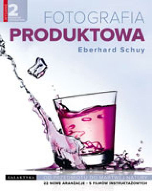 "Fotografia produktowa. Od przedmiotu do martwej natury (wydanie rozszerzone i zaktualizowane) - fragmenty, część I