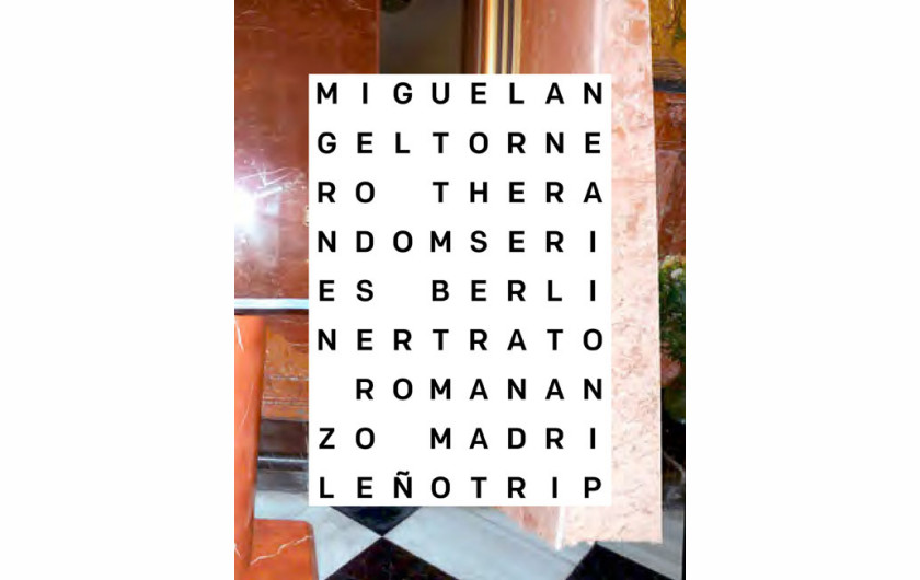 Miguel Ángel Tornero The Random Series -berliner trato, romananzo & madrileño trip-