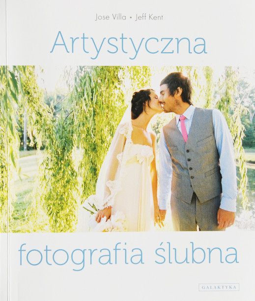 Jose Villa "Artystyczna fotografia ślubna" - recenzja