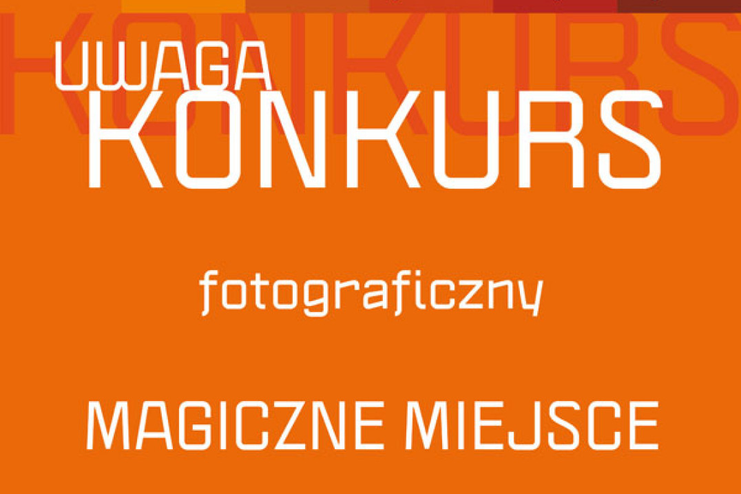 Trwa konkurs fotograficzny "Magiczne miejsce"