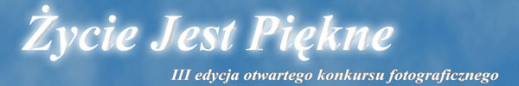 Konkurs "Życie jest piękne"