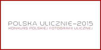 “Polska Ulicznie 2015” - wystawa pokonkursowa