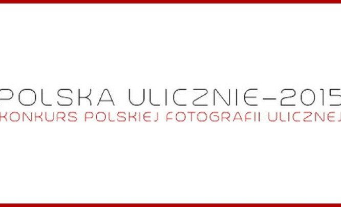 “Polska Ulicznie 2015” - wystawa pokonkursowa