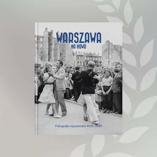 "Warszawa na nowo. Fotografie reporterskie 1945-1949", Dom Spotkań z Historia