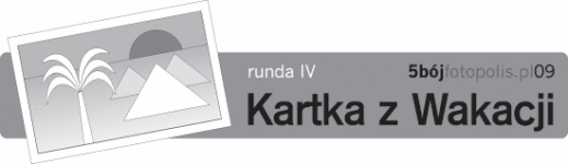5-bój fotopolis.pl, runda IV: Kartka z Wakacji