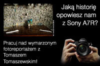 Pracuj nad wymarzonym fotoreportażem z Tomaszem Tomaszewskim i Sony A7R