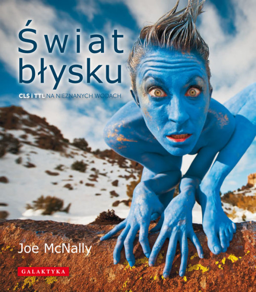 Premiera poradnika Joe McNally'ego "Świat błysku. CLS i TTL na nieznanych wodach"