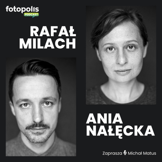 Ania Nałęcka Milach i Rafał Milach: "Książka fotograficzna to doświadczenie" [Podcast]