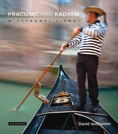 "Pracując nad kadrem. W cyfrowej ciemni" - fragmenty
