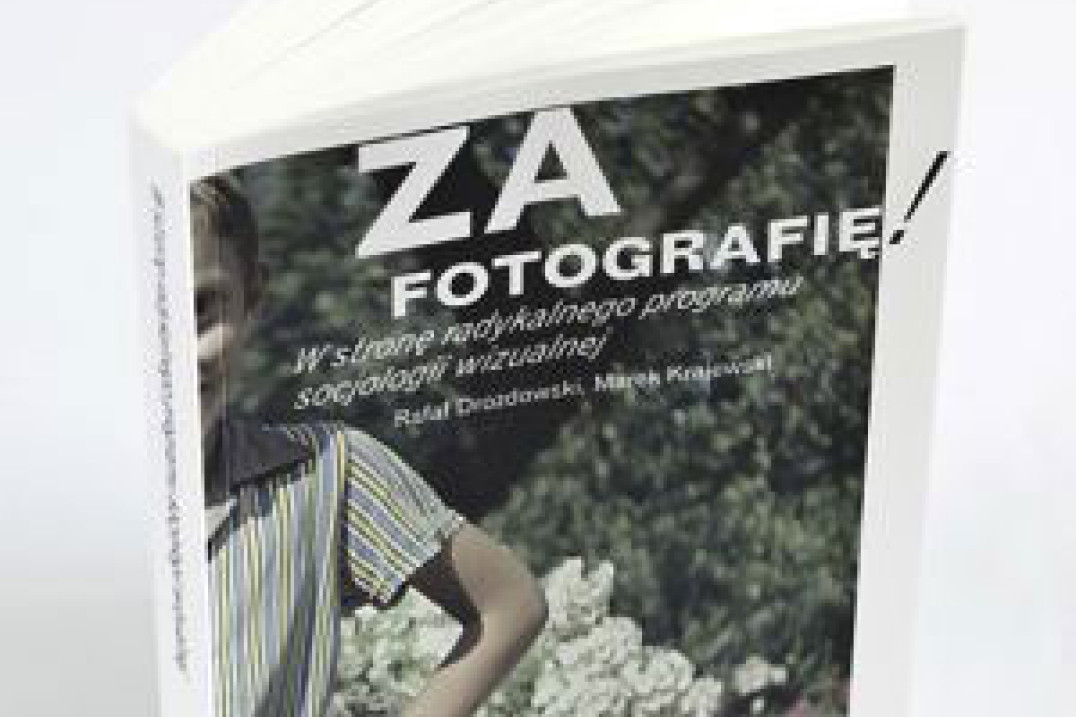 Dyskusja wokół książki "Za fotografię! W stronę radykalnej socjologii wizualności"