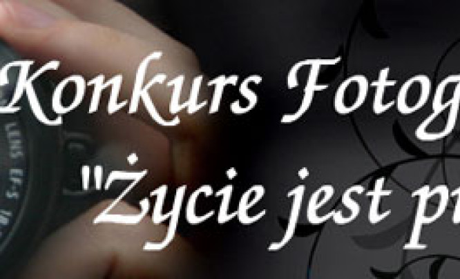  Konkurs "Życie jest piękne"