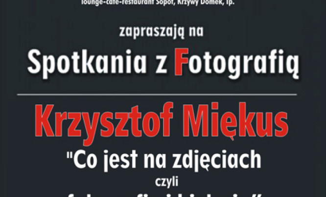 Krzysztof Miękus "Co jest na zdjęciach, czyli fotografia i historia" - wykład w Sopocie