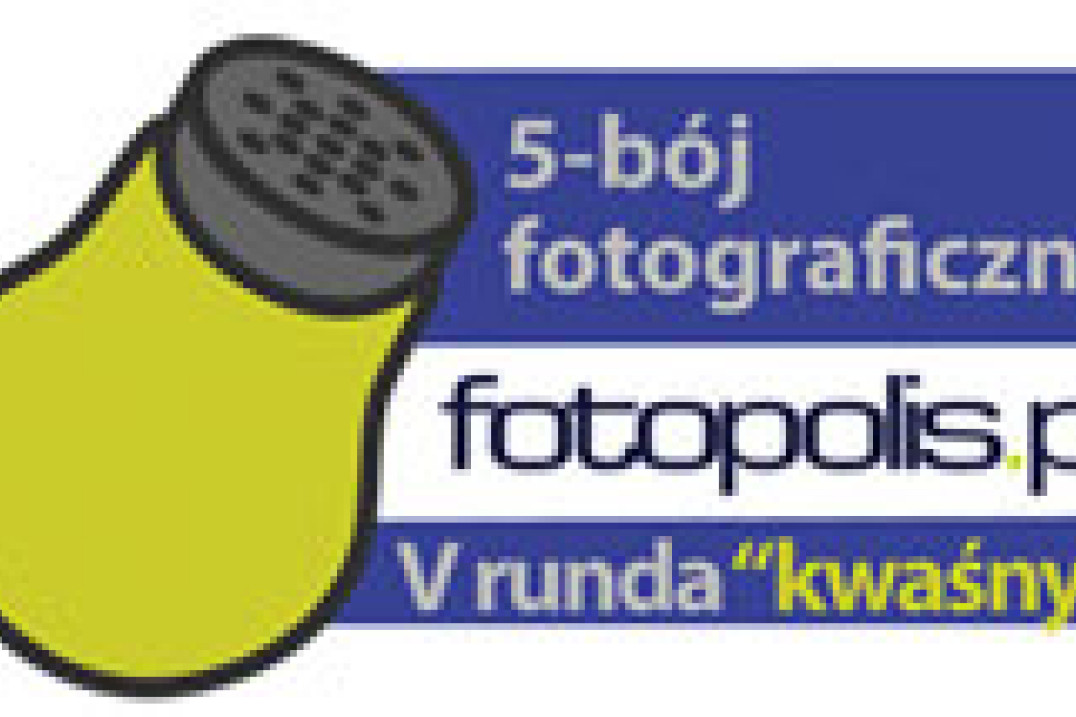 5-bój fotopolis.pl, runda V: Kwaśny
