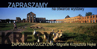 Wystawa Krzysztofa Hejke &quot;Kresy - Zapomniana Ojczyzna&quot;