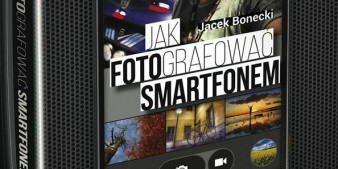Jacek Bonecki “Jak fotografować smartfonem”