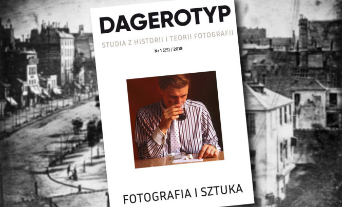 “Dagerotyp. Studia z historii i teorii fotografii” - naukowe pismo o fotografii powraca w nowej odsłonie