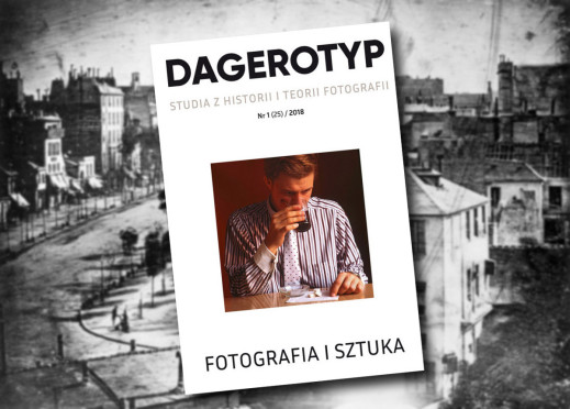 “Dagerotyp. Studia z historii i teorii fotografii” - naukowe pismo o fotografii powraca w nowej odsłonie