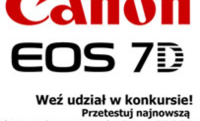  Ogłaszamy konkurs: przetestuj lustrzankę Canon EOS 7D