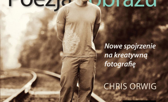  "Poezja obrazu. Nowe spojrzenie na kreatywną fotografię" - fragmenty, część II
