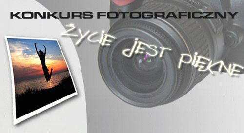 Konkurs fotograficzny "Życie jest piękne"