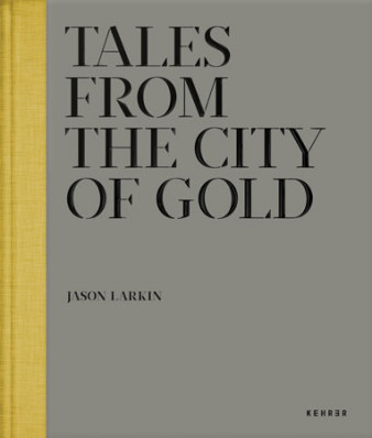 Jason Larkin &quot;Tales from the City of Gold&quot; - recenzja
