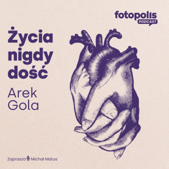 Zaczyna się od rozmowy - Arkadiusz Gola o książce „Życia nigdy dość” [PODCAST]