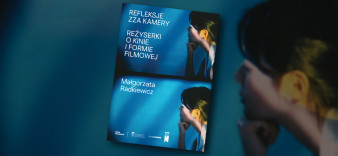 „Refleksje zza kamery” - kino oczami kobiet