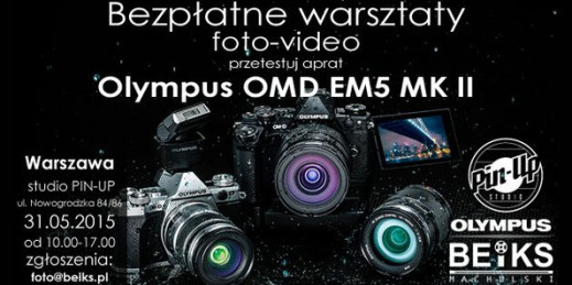 Bezpłatne warsztaty foto-video z aparatem Olympus OM-D E-M5 Mark II