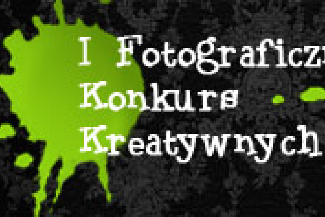 I Fotograficzny Konkurs Kreatywnych